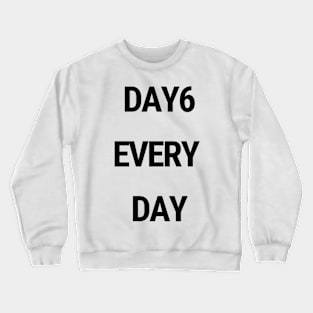 Day6 every day Crewneck Sweatshirt